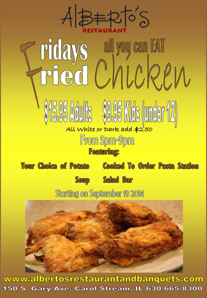 All You Care To Eat Fried Chicken Buffet at Alberto's on Friday Nights.