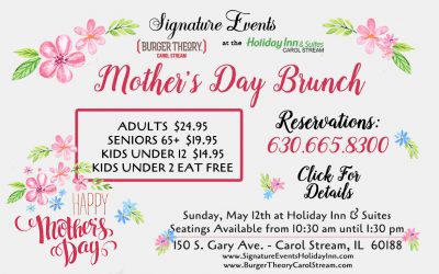 Signature Events at Holiday Inn & Suites Carol Stream Annual Mother’s Day Brunch – Sunday, May 12, 2019